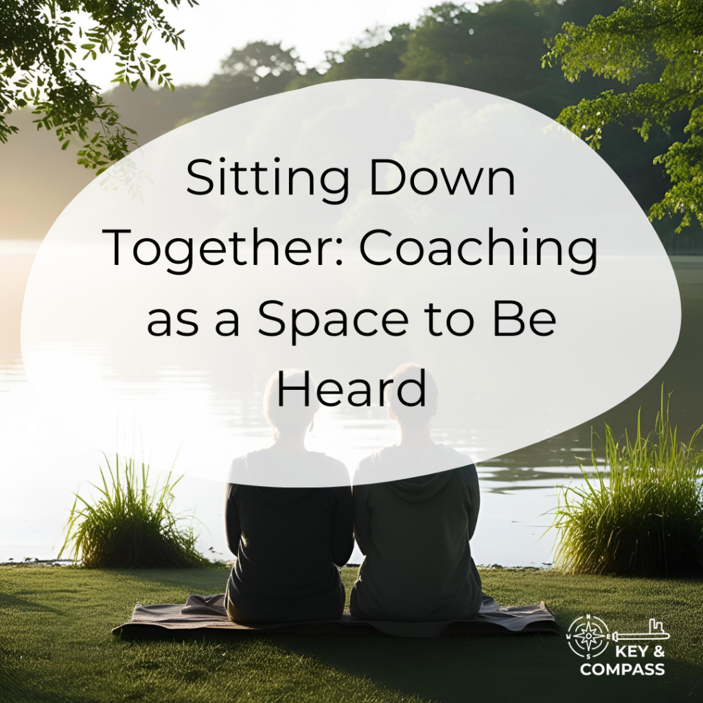 Sitting Down Together: Coaching as a Space to Be Heard